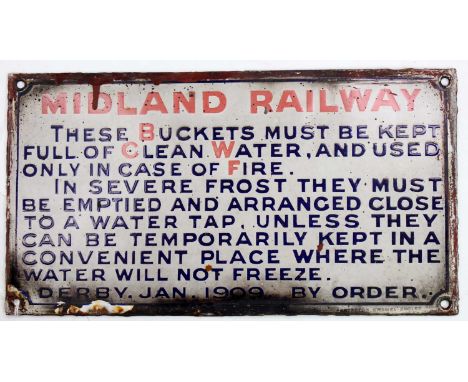 A 1909 Midland Railway enamel sign, to read "Buckets must be kept full of clean water, and used only in case of fire", blue a