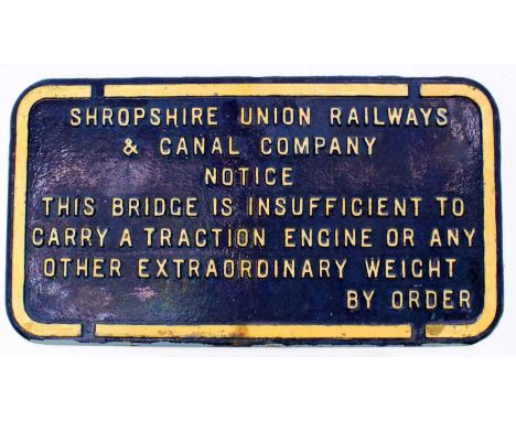 An original cast iron Shropshire Union Railways and Canal Company notice sign, to read "This Bridge is Insufficient to Carry 