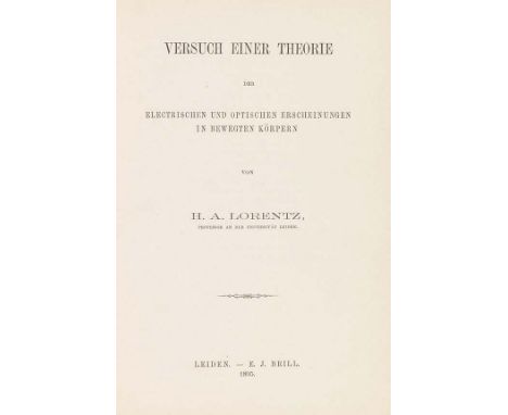 Hendrik Antoon Lorentz     Versuch einer Theorie der electrischen und optischen Erscheinungen in bewegten Körpern. Leiden, E.