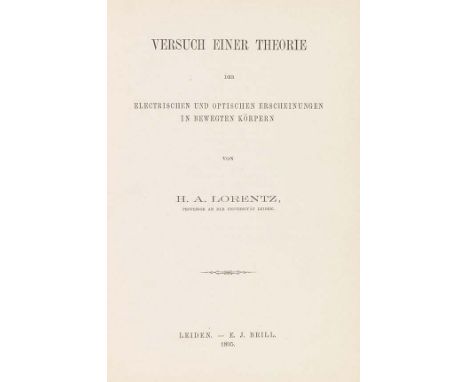 Hendrik Antoon Lorentz     Versuch einer Theorie der electrischen und optischen Erscheinungen in bewegten Körpern. Leiden, E.