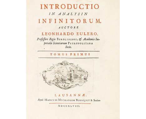 Leonhard Euler     Introductio in analysin infinitorum. 2 Teile in 1 Band. Lausanne, M. M. Bousquet 1748.  Erste Ausgabe eine