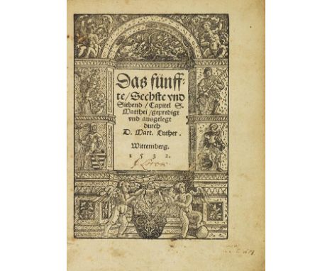 Martin Luther     Das fünffte, Sechste und Siebend Capitel S. Matthei, gepredigt und ausgelegt. Wittenberg, J. Klug 1532.  Er