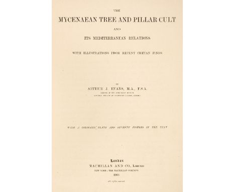 Evans (Arthur J.) The Mycenaean Tree and Pillar Cult and its Mediterranean Relations with illustrations from recent Cretan fi