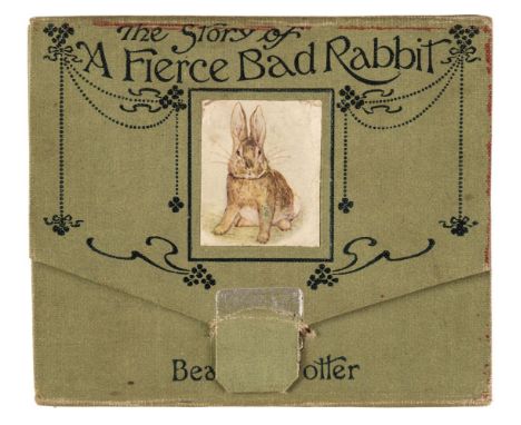 Potter (Beatrix). The Story of a Fierce Bad Rabbit, 1st edition, Warne, 1906, fourteen colour illustrations with correspondin