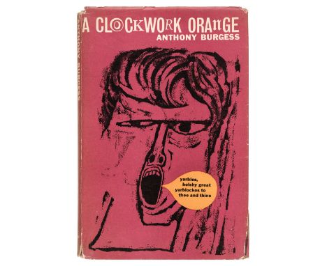 Burgess (Anthony). A Clockwork Orange, 1st edition, 3rd issue, London: Heinemann, 1962, some light spotting and stains, front