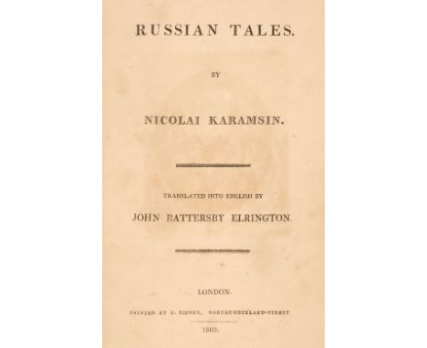 Karamsin (Nicolai). Russian Tales, translated into English by John Battersby Elrington, 1st English edition, London: G. Sidne