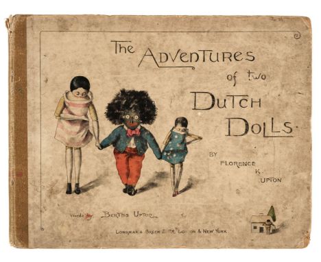 Upton (Florence]. The Adventures of Two Dutch Dolls, [1895]; The Golliwogg at the Sea-Side, 1898; The Golliwogg in War!, 1898