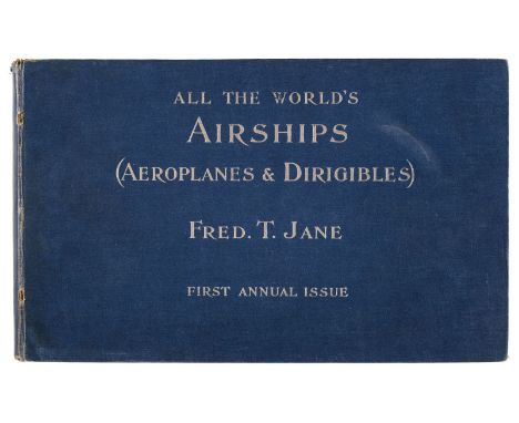 Jane (Fred T., editor). All the World's Air-Ships. (Flying Annual.) With a special chapter on "Ariel Engineering," by Charles