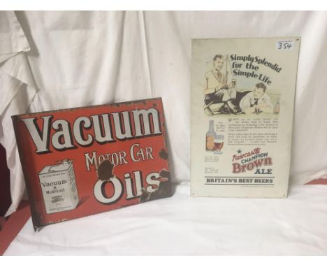  Sale Item:    2 METAL SIGNS-NEWCASTLE BROWN ALE &amp; VACUUM OILS (AF)  Vat Status:   No Vat   Buyers Premium:  This lot is 
