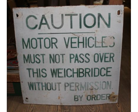 An enamel sign "Caution Motor Vehicles Must Not Pass Over this Weighbridge Without Permission by Order" 48cm x 48cm.  