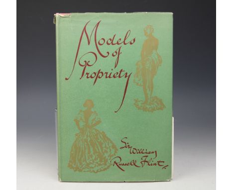 RUSSELL FLINT (WILLIAM), MODELS OF PROPRIETY - signed and dedicated by the author on the front fly leaf, 'This Copy of M.O.P.