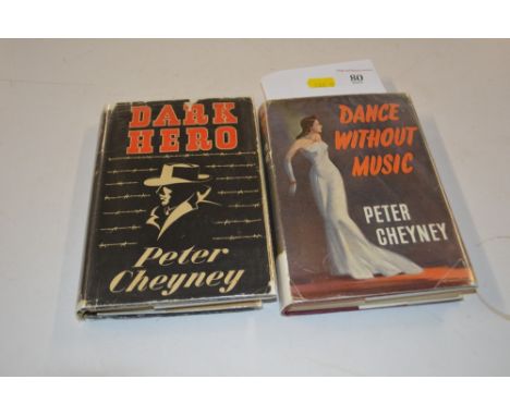 Peter Cheyney, an edition of Dance without music and Dark Hero, both First Editions