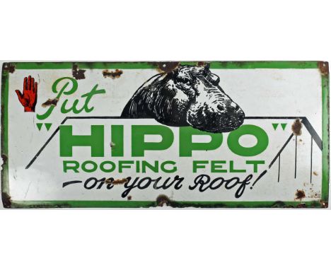 Enamel metal advertising sign, "Put - Hippo - Roofing Felt - On Your Roof" a red hand in the top right corner, 16" x 36" (41 