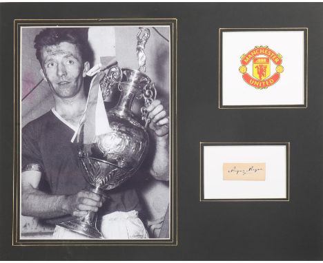 Football. Celtic FC and Manchester United, Roger Byrne autograph signature mounted with a photograph of Byrne holding a troph