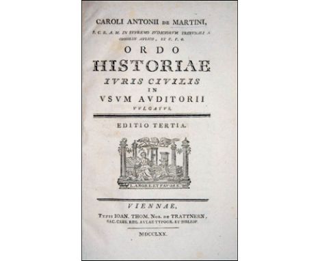 [Roman Law, Sources] De Martini, Historia Iuris, 1770 UNCOMMON EDITION OF THE HISTORY OF THE ROMAN LAW PRINTED IN VIENNAONLY 