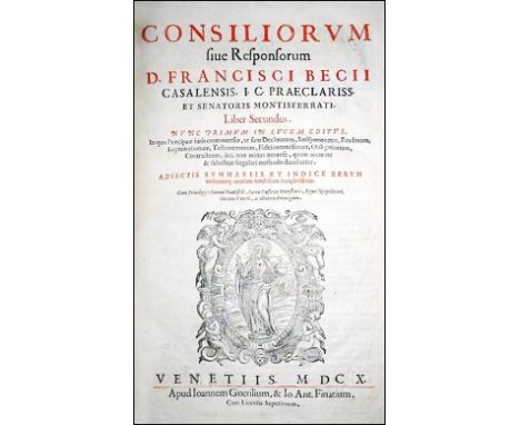 [Law Counsels, One copy in USA] Beccio, Consilia, 1610 IMPORTANT COLLECTIONS OF LEGAL «COUNSELS» ON VARIOUS TOPICSONE COPY IN