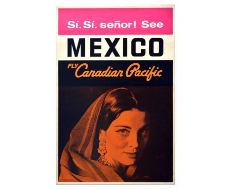 Original vintage travel advertising poster - Si Si senor! See Mexico. Fly Canadian Pacific. - The poster features a photograp