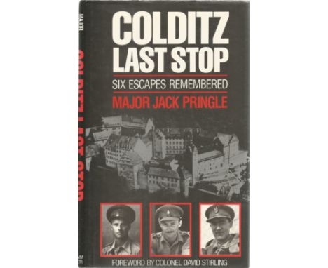 Colditz Last Stop Six Escapes Remembered by Jack Pringle Hardback Book 1988 First Edition published by William Kimber and Co 