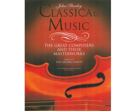 Classical Music The Great Composers and Their Masterworks by John Stanley 1994 First Edition Hardback Book published by Mitch