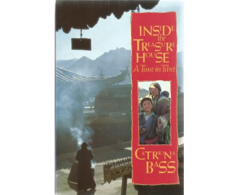 Inside The Treasure House A Time in Tibet by Catriona Bass First Edition 1990 Hardback Book published by Victor Gollancz Ltd 