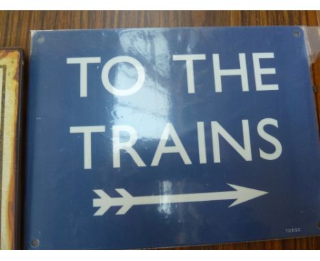 A To The Trains (arrow right) blue sign, 20 x 15