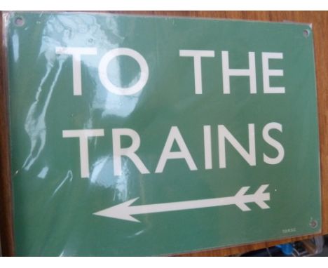 A To The Trains (arrow left) green sign, 20 x 15