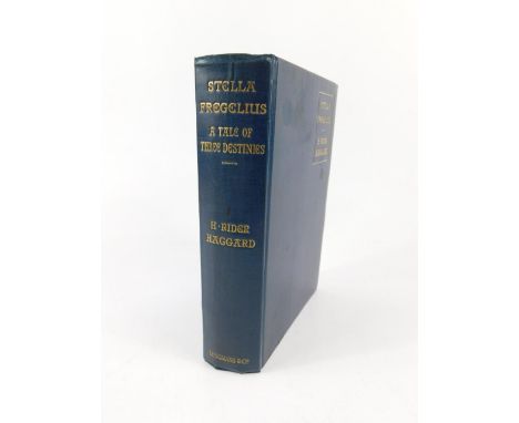 H Rider Haggard. Stella Fregelius, A Tale of Three Destinies, blue cloth, first edition, published by Longmans, Green & Compa