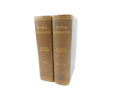 H Rider Haggard. Rural England, 2 vols, cloth, first edition, published by Longmans, Green & Company, London 1902.