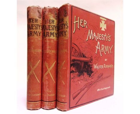 [MILITARY &amp; NAVAL]  Richards, Walter. Her Majesty's Army, A Descriptive Account of the Various Regiments now comprising t