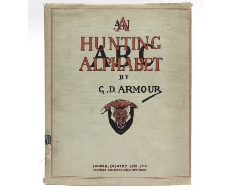 [SPORTING]. HUNTING  Armour, G.D. A Hunting Alphabet, first edition, Country Life, London, 1929, cloth cloth backed red board