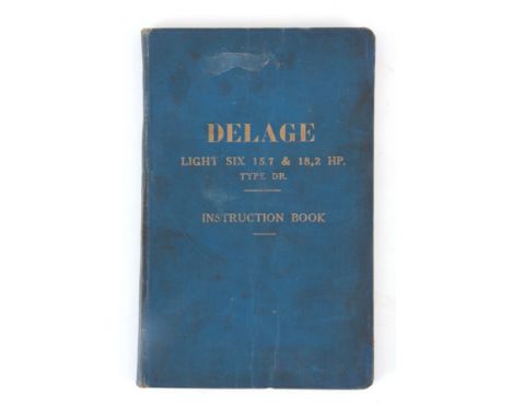 A RARE INSTRUCTION BOOK, DELAGE LIGHT SIX 15.7 &amp; 18,2 HP. TYPE DR by Delage. (63)