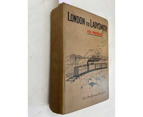 CHURCHILL (Winston S) London to Ladysmith, 1st edition 1900, 8vo, maps and plans, some foxing, mainly to first leaves, origin