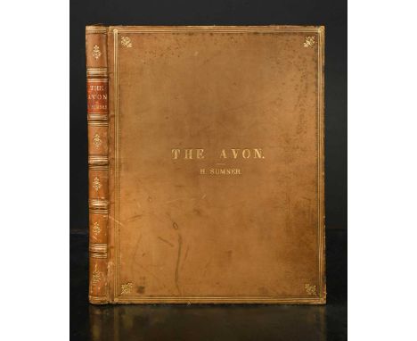 SUMNER (Heywood) The Avon from Naseby to Tewkesbury, 1882, folio, 21 mounted etched plates by Sumner, some light spotting to 