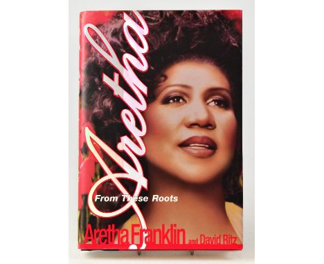 ARETHA FRANKLIN; 'Aretha From these Roots', a single volume inscribed 'Peace and Love, Best', dated '99 and bearing the star'