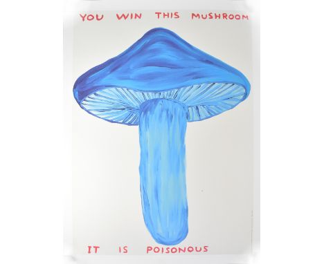 AFTER DAVID SHRIGLEY (born 1968); lithograph poster, 'You Win This Mushroom', 80 x 60cm. CONDITION REPORT Mint condition, unf