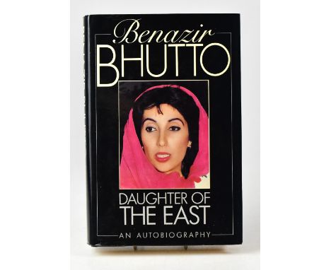 BENAZIR BHUTTO; 'Daughter of the East: An Autobiography', inscribed to the front page 'Dear Peter, with deep appreciation for
