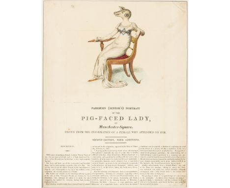 Curiosities.- Fairburn (John, fl. 1789-1840) Fairburn (Senior's) Portrait of the Pig-Faced Lady, of Manchester Square, broads