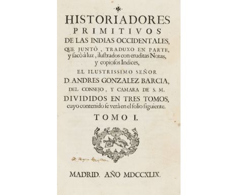 Americas.- Gonzalez de Barcia (Andres) Historiadores Primitivos de las Indias Occidentales..., 3 vol., first collected editio