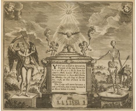 Funeral ticket.- Watts (Isaac, Independent minister and writer, 1674-1748).- You are desired to attend the funeral of the lat