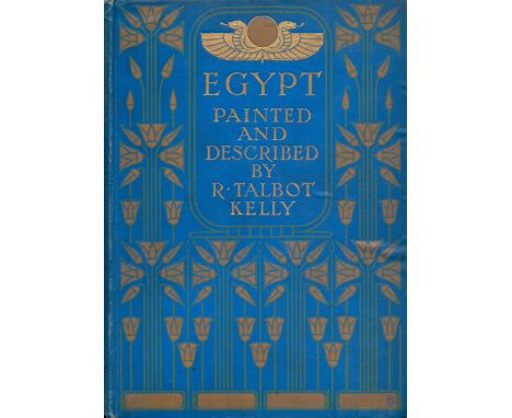 R. Talbot Kelly EGYPT. Painted and described by R. Tal7bot Kelly. Published by Adam and Charles Black, London. Publisher's bl