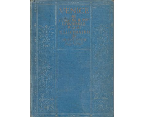 Lonsdale and Laura Ragg VENICE. Illustrated by Mortimer Menpes. Published by Adam and Charles Black, London. Publisher's ligh