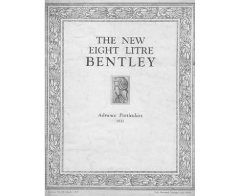 Bentley - The New Eight Litre. An 'Advance Particulars' brochure No 34, dated October 1930,  this is an example of the first 