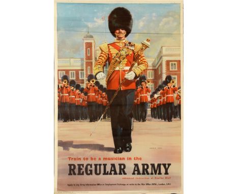A BRITISH ARMY RECRUITING POSTER 'TRAIN TO BE A MUSICIAN IN THE REGULAR ARMY'  depicting a marching Guards band, printed for 