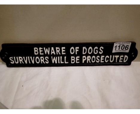 Beware of dogs, survivors will be prosecuted sign, W: 23 cm. P&amp;P Group 1 (£14+VAT for the first lot and £1+VAT for subseq