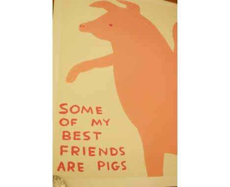 David Shringley poster print ' Some of my bestfriends are pigs'