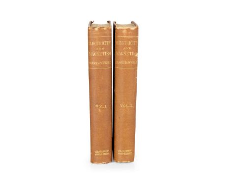  Maxwell, James Clerk A Treatise on Electricity and Magnetism Oxford: Clarendon Press, 1873. First edition, first issue, 2 vo