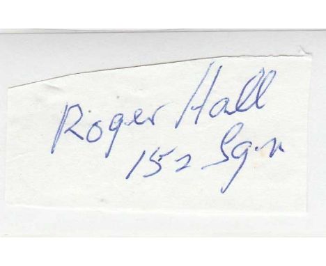  Signature of FLT LT Roger Montague Dickinson Hall DFC 152 Sqn Battle of Britain.  In December 1940 he joined newly forming 2