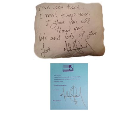 MICHAEL JACKSON; A white pillow inscribed "I'm very tired... I must sleep now, I love you all, thank you", 56 x 43cm signed b
