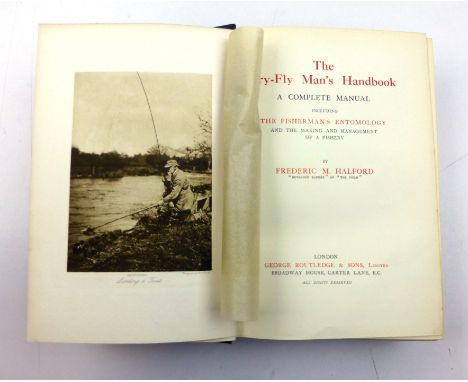 Halford F. : The Dry-Fly Man's Handbook - A Complete Manual, including : The Fisherman's Entomology, 1913. 1st. Ed. Royal 8vo