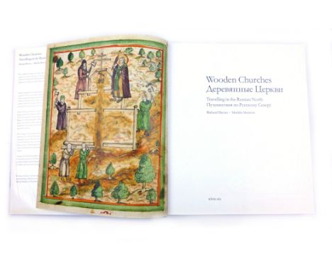 Davies R. & Moreton M. : Wooden Churches - Travelling in the Russian North, 2011. White Sea Publishing. Large qto Hb. + Dj. T
